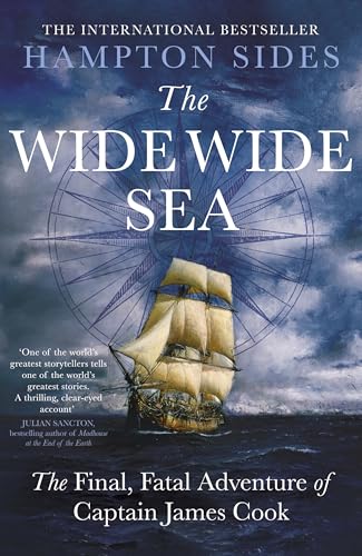 The Wide Wide Sea: The thrilling account of Captain Cook's final journey, for fans of The Wager by David Grann von Michael Joseph